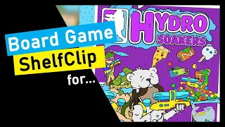 ShelfClips: Hydro Soakers (Short Board Game Preview)