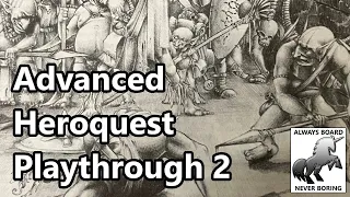 Advanced Heroquest Playthrough - Episode Two | Dem Bones