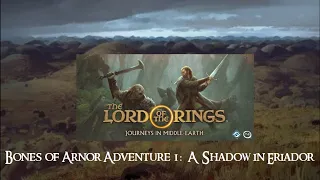 Lord of the Rings: Journeys in Middle-Earth: Bones of Arnor Campaign Game 1: A Shadow in Eriador