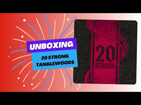 20 strong Tanglewood unboxing