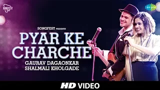 Pyar Ke Charche | Songfest Twist | Shalmali Kholgade & Gaurav Dagaonkar I HD Video
