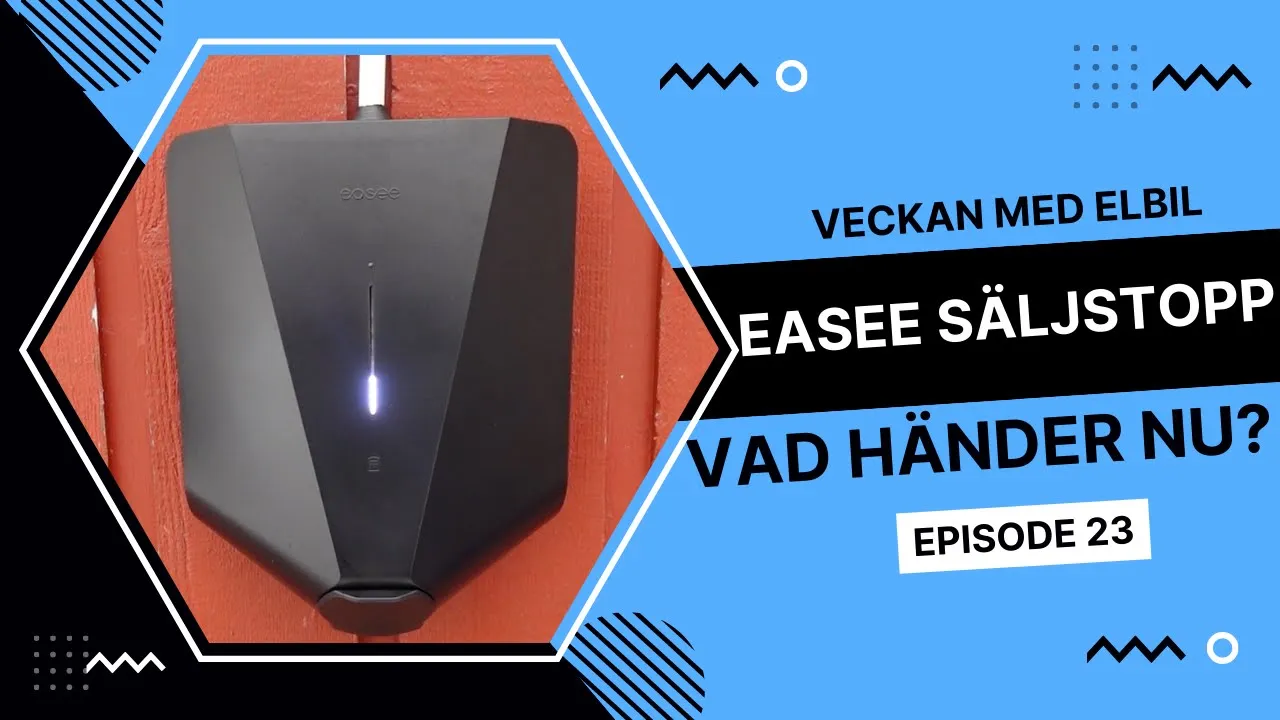 Veckan med elbil EP24 - Vad betyder Easees säljstopp? | Elbilsmagasinet