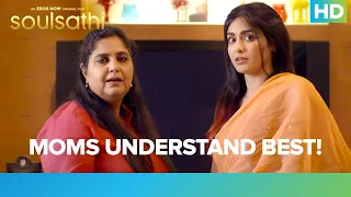 Moms Understand Best! | Soulsathi | Vandana Pathak | Adah Sharma