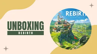 Rebirth - Unboxing