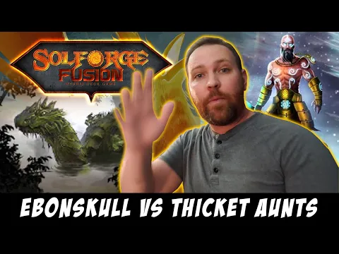 SolForge Fusion: Ebonskull vs. Thicket Aunts