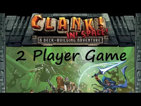 Clank In Space 2 Player Game Episode 1