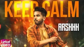 Keep Calm | Lyrical Video | Arshhh | Latest Punjabi Song 2018 | Speed Records