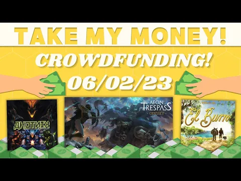 Take My Money - Crowdfunding Review! (06/02/23)