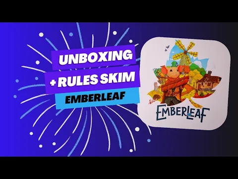 Unboxing and Rules Skim through of Emberleaf