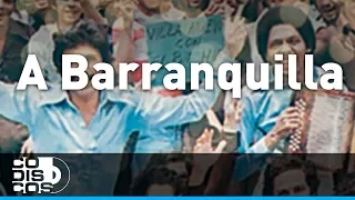 A Barranquilla, Binomio De Oro - Audio