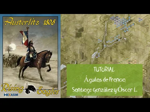 Tutorial águilas de Francia en español. Hexasim. Campaña de Austerlitz, con Santiago G. y Óscar L.