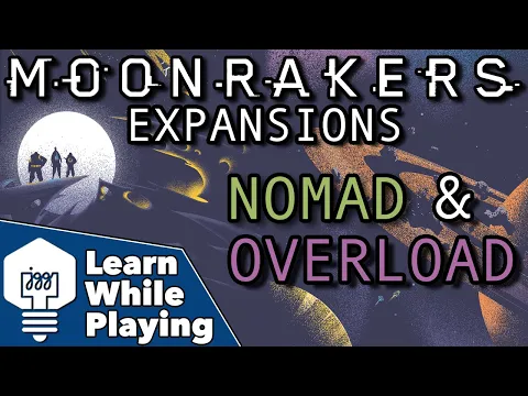 Moonrakers: Nomad & Overload - Learn While Playing!