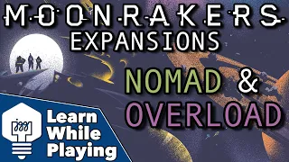 Moonrakers: Nomad & Overload - Learn While Playing!