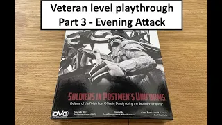 Soldiers in Postmen's Uniforms - Veteran level playthrough - Part 3 - Evening Attack