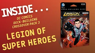 Inside…DC Deck-Building Game: Crossover Pack 3 – Legion of Super-Heroes (4K 60fps)