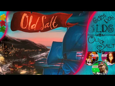 Old Salt: Learn to Play and LDG Playthrough