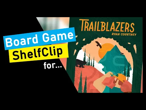 ShelfClips: Trailblazers (Short Board Game Preview)