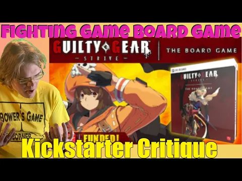 Guilty Gear -Strive-: The Board Game - Kickstarter Critique Review