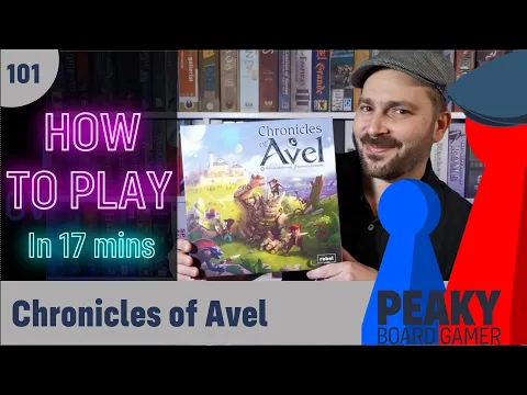 Peaky Boardgamer Episode #101 - Chronicles of Avel - Full rules explanation (English)