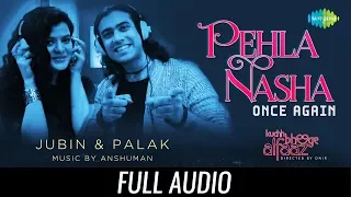 Pehla Nasha Once Again | Full Audio | Kuchh Bheege Alfaaz | Zain Khan | Geetanjali | Jubin| Palak