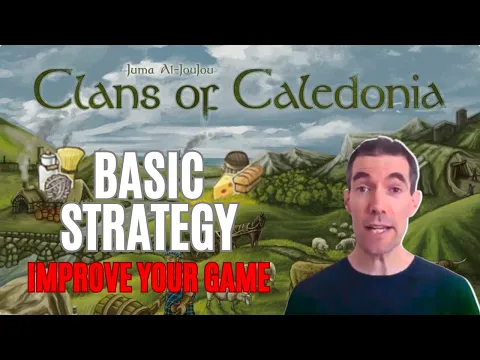 Clans of Caledonia - Basic Strategy