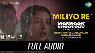 Miliyo Re | Audio | Monsoon Shootout 2022 | Nawazuddin Siddiqui |  Rochak Kohli | Monali Thakur