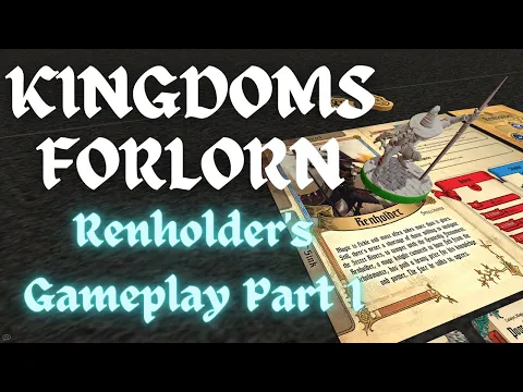 Kingdoms Forlorn Gameplay - Renholder (Part 1)
