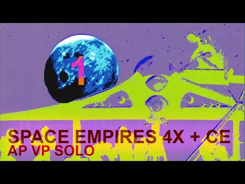 Space Empires 4X + Close Encounters - Alien Player VP Solo (Part 1)