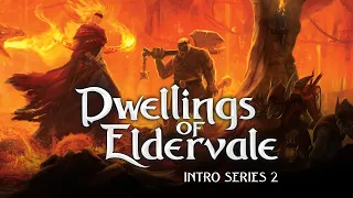 Dwellings of Eldervale Intro Series Part 2