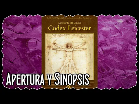Apertura y Sinopsis - Leonardo da Vinci's Codex Leicester