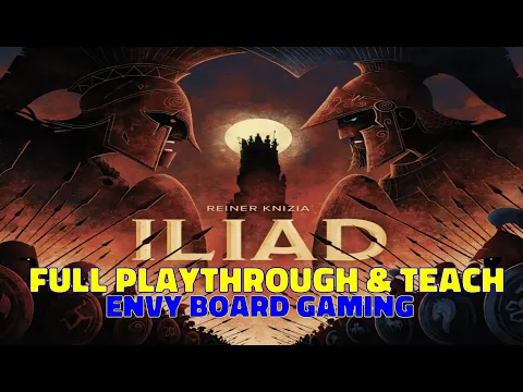 Iliad Board Game Teach & Full Playthrough
