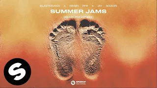 Blasterjaxx X Henri PFR X Jay Mason - Summer Jams (Henri PFR VIP Mix) [Official Audio]