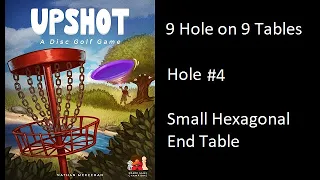 Upshot: A Disc Golf Game playing 9 Holes on 9 Different Tables - Hole #4 Hexagonal End Table