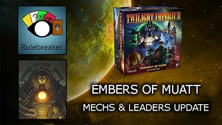 Embers of Muatt - Mechs & Leaders Update - Twilight Imperium: Prophecy of Kings