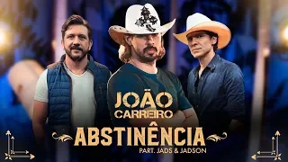 João Carreiro - ABSTINÊNCIA feat. Jads e Jadson