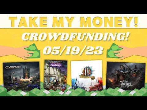 Take My Money - Crowdfunding Review! (05/19/23)