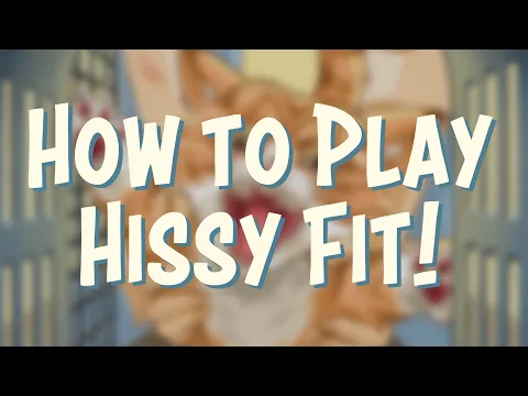 How to Play Hissy Fit