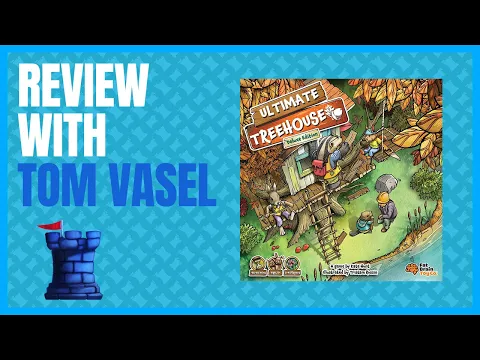 Ultimate Treehouse Review with Tom Vasel