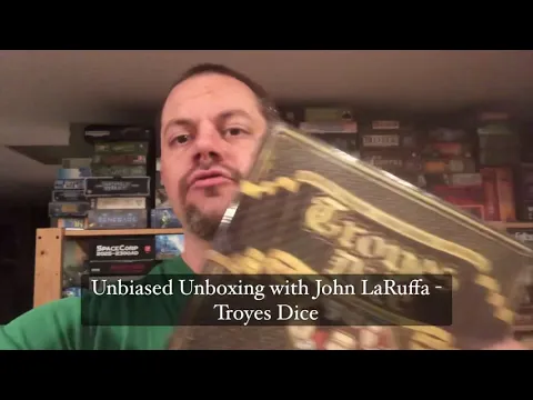 Unbiased Unboxing with John LaRuffa - Troyes Dice