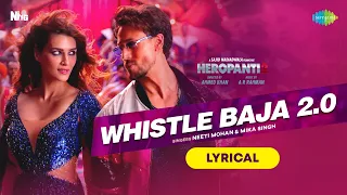 Whistle Baja 2.0 | Lyrical | Heropanti 2 | Tiger Shroff | Neeti Mohan | Mika Singh | A R Rahman