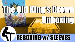 The Old King's Crown Unboxing: Reboxing with Sleeves
