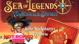 Sea of Legends - Vengeance of the Empires - Solo Kickstarter Preview - Not Bored Gaming