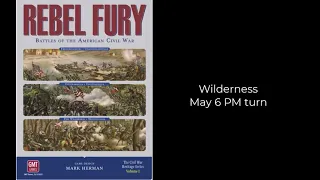 Rebel Fury - Wilderness Intro and May 6 PM turn