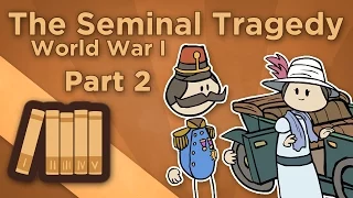 World War I: The Seminal Tragedy - One Fateful Day in June - Extra History - #2