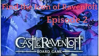 Castle Ravenloft: Find the Icon of Ravenloft: Episode 2