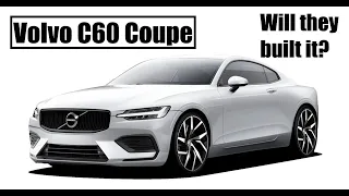 2022 Volvo C60 Coupe - Why Volvo Should Build A Coupe Version of the S60!