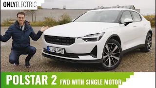 Polestar 2 FWD Single Motor - is the Most Affordable Model of this Perfomance EV still Enough ?