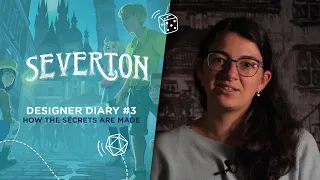 SEVERTON - Designer Diary #3 - How the Secrets Are Made