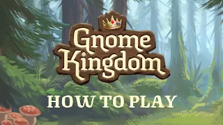 GNOME KINGDOM How to Play (EN)