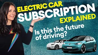 Explained: ELECTRIC CAR subscriptions: the future of driving? / Electrifying